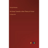 An Essay Towards a New Theory of Vision: in large print