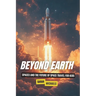 Beyond Earth: SpaceX and the Future of Space Travel for Kids