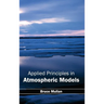 Applied Principles in Atmospheric Models