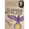 Claiming My Place: Coming of Age in the Shadow of the Holocaust