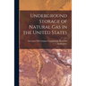 Underground Storage of Natural Gas in the United States