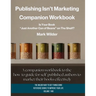 Publishing Isn't Marketing Companion Workbook