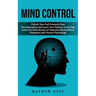 Mind Control: Unlock Your Full Potential Stop Procrastination and Leave Your Failures in the Past (Learn the Dark Secrets of Hypnosis Manipulation Dec
