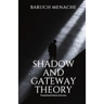 Shadow and Gateway Theory: Transitional Between Extremes