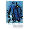 The Gift of Ethics: A Story for Discovering Lasting Significance in Your Daily Work