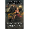 Wichita Deja Vu: A Private Eye Series