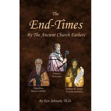 The End-Times by the Ancient Church Fathers
