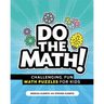 Do the Math!: Challenging, Fun Math Puzzles for Kids
