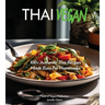 Thai Vegan Cookbook: Reveals 100+ Plant-Based Irresistible Recipes with Step by step instructions with Easy-to-Find Ingredients for a perfect Authenti