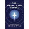 The Flight of the Aurora: An Augment Saga Novella