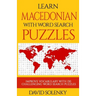 Learn Macedonian with Word Search Puzzles: Learn Macedonian Language Vocabulary with Challenging Word Find Puzzles for All Ages