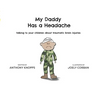 My Daddy Has a Headache: Talking to your children about traumatic brain injuries