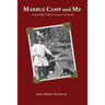 Marble Camp and Me: A City Child's Life in Arizona Territory
