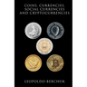 Coins, Currencies, Social Currencies and Cryptocurrencies: A Study on Monetary Instruments, Their Diversity, and Their Relationship with Credit-money