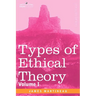Types of Ethical Theory: Volume I