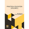 Practical Education (Volume I): In Two Volumes, Vol. I.