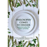 Philosophy Comes to Dinner: Arguments about the Ethics of Eating