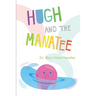 Hugh And The Manatee
