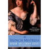 The French Mistress: A Novel of the Duchess of Portsmouth and King Charles II