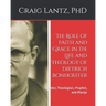 The Role of Faith and Grace in the Life and Theology of Dietrich Bonhoeffer: Pastor, Theologian, Prophet, and Martyr
