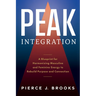 Peak Integration: A Blueprint for Harmonizing Masculine and Feminine Energy to Rebuild Purpose and Connection