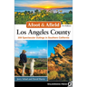 Afoot & Afield: Los Angeles County: 259 Spectacular Outings in Southern California