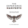The Experience Manifesto: A new way to think about work, purpose & beyond