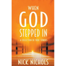 When God Stepped In: A Collection of True Stories