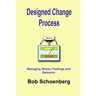 Designed Change Process: Managing Stress, Feelings and Behavior