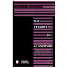 The Tyranny of Algorithms: Freedom, Democracy, and the Challenge of AI