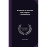 A Manual of Russian and English Conversation