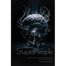 Stupid People: Identifying, Analyzing and Overcoming Their Toxic Influence