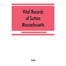 Vital records of Sutton, Massachusetts, to the end of the year 1849