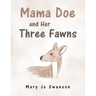 Mama Doe and Her Three Fawns