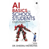 AI Basics for School Students: As per the CBSE Inspire Module for Artificial Intelligence