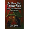 The House That Hunger Built: Every Witch Has An Origin