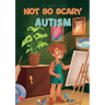 Not So Scary: Autism (Educational Kid's Book)