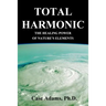 Total Harmonic: The Healing Power of Nature's Elements