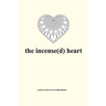 The incense(d) heart