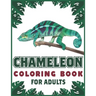 Chameleon Coloring Book For Adults: Stress Relieving Reptiles Animal Designs for Adults Relaxation