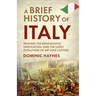 A Brief History of Italy: Tracing the Renaissance, Unification, and the Lively Evolution of Art and Culture