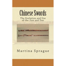 Chinese Swords: The Evolution and Use of the Jian and Dao