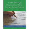 Handwriting Practice for Kids: Verses From Psalms