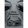 Dirty Glasses: My Testimony