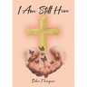 I Am Still Here