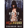 How to Flirt with a Hellhound