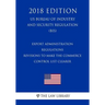 Export Administration Regulations - Revisions to Make the Commerce Control List Clearer (US Bureau of Industry and Security Regulation) (BIS) (2018 Ed