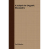 Catalysis In Organic Chemistry