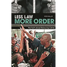 Less Law, More Order: The Truth about Reducing Crime