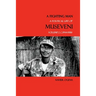 A Fighting Man: A Political Life of Museveni, Volume I, c.1944-1986